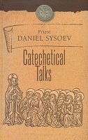 Catechetical Talks. Priest Daniel Sysoev. На английском языке